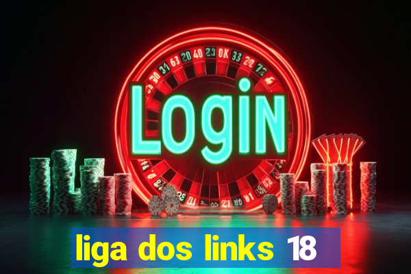 liga dos links 18